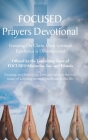 FOCUSED Prayers Devotional: Focusing On Christ Until Spiritual Excellence is Demonstrated By Team of Focused Ministries Inc Cover Image
