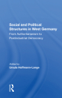 Social and Political Structures in West Germany: From Authoritarianism to Postindustrial Democracy By Ursula Hoffmann-Lange, Peter Jelavich, Robert Rickards Cover Image