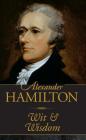 Alexander Hamilton Wit & Wisdom Cover Image