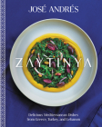 Zaytinya: Delicious Mediterranean Dishes from Greece, Turkey, and Lebanon By José Andrés Cover Image
