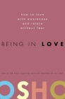 Being in Love: How to Love with Awareness and Relate Without Fear By Osho Cover Image