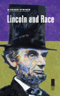 Lincoln and Race (Concise Lincoln Library) By Richard Striner Cover Image