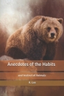 Anecdotes of the Habits and Instinct of Animals Cover Image
