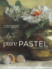 Pure Pastel: Contemporary Works by Today's Top Artists By Anne Hevener (Editor) Cover Image