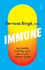 Immune: Stay Healthy and Take Good Care of Your Immune System By Servaas Bingé, David Shaw (Translator) Cover Image