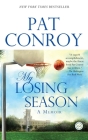 My Losing Season: A Memoir By Pat Conroy Cover Image