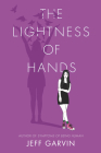 The Lightness of Hands By Jeff Garvin Cover Image