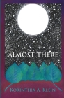 Almost There By Korinthia a. Klein Cover Image