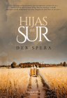 Hijas del Sur (Call Your Daughter Home - Spanish Edition) By Deb Spera Cover Image
