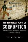 The Historical Roots of Corruption: Mass Education, Economic Inequality, and State Capacity Cover Image