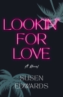 Lookin' for Love: A Novel Cover Image