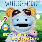 Egg-cellent Egg-venture (Waffles + Mochi) By Random House, Random House (Illustrator) Cover Image