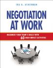 Negotiation at Work: Maximize Your Team's Skills with 60 High-Impact Activities By Ira Asherman Cover Image