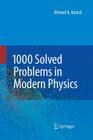 1000 Solved Problems in Modern Physics By Ahmad A. Kamal Cover Image