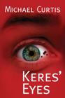 Keres' Eyes By Michael Curtis Cover Image