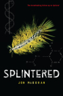 Splintered (Spliced #2) By Jon McGoran Cover Image