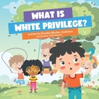 What is White Privilege? By Yusuf Demirci (Illustrator), Brandee Blocker Anderson Cover Image