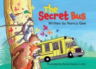 The Secret Bus By Nancy Gee, Sylvie Auzary-Luton (Illustrator) Cover Image