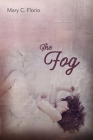 The Fog By Mary C. Florio Cover Image