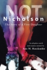 Not Nicholson: The Story of a First Daughter, An Adoption Search and Reunion Memoir Cover Image