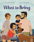 What to Bring By Lorna Schultz Nicholson, Ellen Rooney (Illustrator) Cover Image