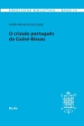 O crioulo português da Guiné-Bissau (Kreolische Bibliothek #14) By Hildo Honório Do Couto, Annegret Bollée (Editor) Cover Image