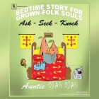 Ask-Seek-Knock: Bedtime Stories for Grown-Folk Souls By Auntie Djah Djah Cover Image