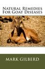 Natural Remedies For Goat Diseases By Mark Gilberd Cover Image