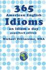 365 American English Idioms: An Idiom A Day By Michael Digiacomo Cover Image
