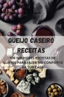 Queijo Caseiro Receitas By Ezequiel Floria Cover Image