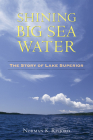 Shining Big Sea Water: The Story of Lake Superior By Norman K. Risjord Cover Image