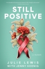 Still Positive: a memoir By Julie Lewis, Jenny Koenig Cover Image
