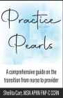 Practice Pearls: A comprehensive guide on the transition from nurse to provider Cover Image