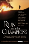 Run with the Champions: Training Programs and Secrets of America's 50 Greatest Runners By Marc Bloom Cover Image