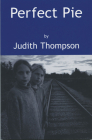 Perfect Pie By Judith Thompson Cover Image