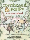 Cornbread & Poppy at the Carnival (Cornbread and Poppy #2) By Matthew Cordell Cover Image
