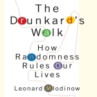 The Drunkard's Walk: How Randomness Rules Our Lives By Leonard Mlodinow, Sean Pratt (Read by), Lloyd James (Read by) Cover Image