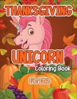 Thanksgiving Unicorn Coloring Book for Kids: A Magical Thanksgiving Unicorn Coloring Activity Book For Girls And Anyone Who Loves Unicorns! A Holding By Robert McAvoy Spring Cover Image