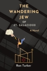 The Wandering Jew of St. Salacious By Ron Turker Cover Image