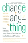 Change Anything: The New Science of Personal Success By Kerry Patterson, Joseph Grenny, David Maxfield, Ron McMillan, Al Switzler Cover Image