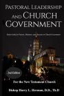 Pastoral Leadership and Church Government: Study Guide for Pastors, Ministers, and Deacons on Church Government For the New Testament Church By Harry L. Herman, Eric Arnold Beda (Editor) Cover Image