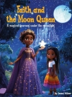 Faith and the Moon Queen By Imani Miner Cover Image