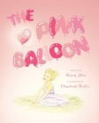 The Pink Balloon By Nancy Shea, Elizabeth Halka (Illustrator) Cover Image