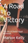 A Road To Victory: The Life of Pastor Egypt McDonald By Marion Kelly Cover Image