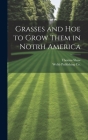 Grasses and Hoe to Grow Them in Notrh America Cover Image
