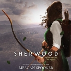 Sherwood Lib/E By Meagan Spooner, Fiona Hardingham (Read by) Cover Image
