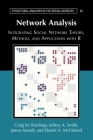 Network Analysis: Integrating Social Network Theory, Method, and Application with R (Structural Analysis in the Social Sciences) By Craig M. Rawlings, Jeffrey A. Smith, James Moody Cover Image