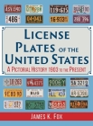 License Plates of the United States: A Pictorial History 1903 to the Present By James K. Fox Cover Image