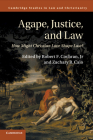 Agape, Justice, and Law (Law and Christianity) Cover Image