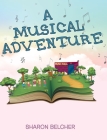 A Musical Adventure By Sharon Belcher Cover Image